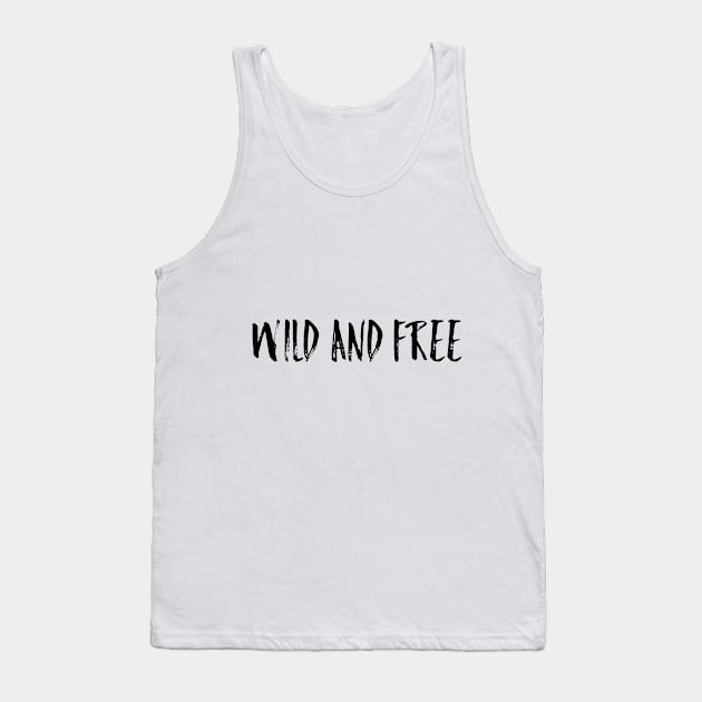 WILD AND FREE Tank Top by twosisters